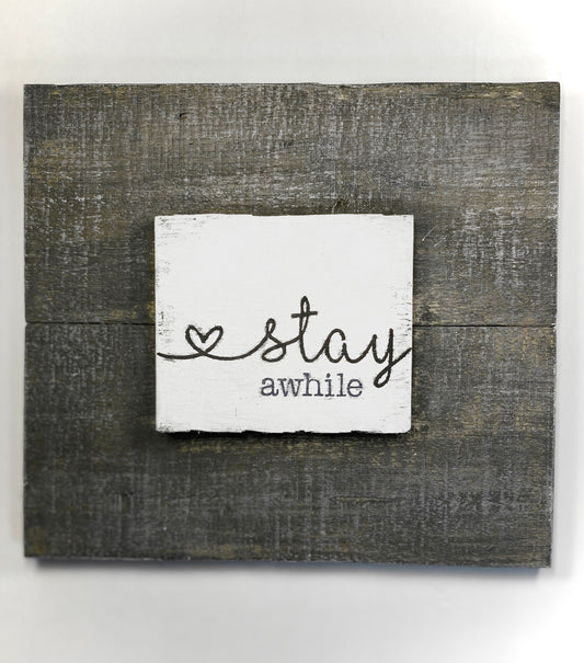 Stay Awhile - Rustic